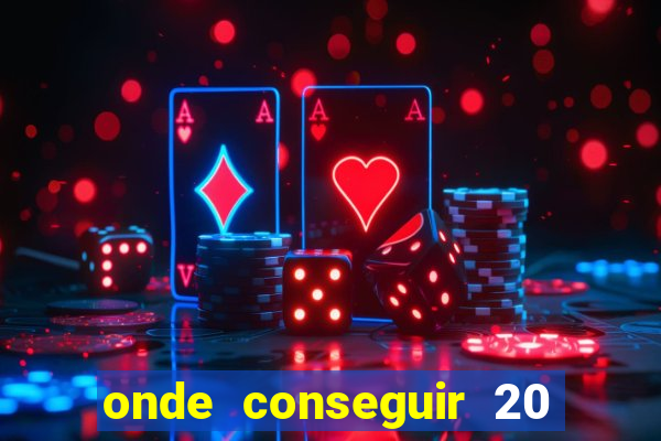 onde conseguir 20 reais agora